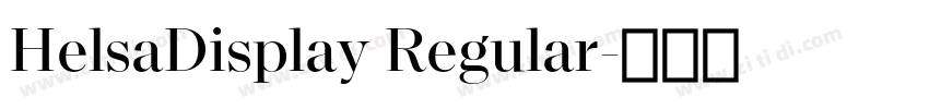 HelsaDisplay Regular字体转换 HelsaDisplay Regular字体转换